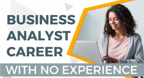 How-To-Switch-Careers-Become-a-Business-Analyst-With-Zero-Experience